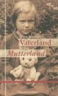Seller image for Vaterland Mutterland - Roman. for sale by Antiquariat Deinbacher
