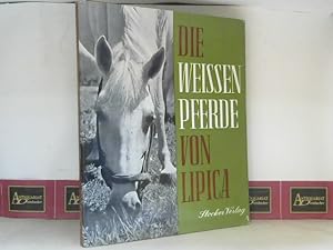 Image du vendeur pour Die weissen Pferde von Lipica. (Lipizaner) mis en vente par Antiquariat Deinbacher