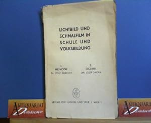 Lichtbild und Schmalfilm in der Schule und Volksbildung. - I: Methodik, II: Technik in einem Band.