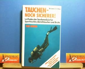 Bild des Verkufers fr Tauchen - noch sicherer! Leitfaden der Tauchmedizin fr Sporttaucher, Berufstaucher und rzte. zum Verkauf von Antiquariat Deinbacher