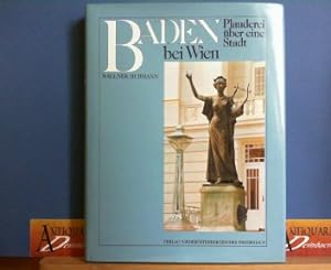 Seller image for Baden bei Wien - Plauderei ber eine Stadt. for sale by Antiquariat Deinbacher