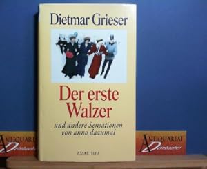 Bild des Verkufers fr Der erste Walzer und andere Sensationen von anno dazumal. zum Verkauf von Antiquariat Deinbacher