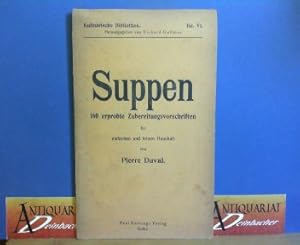 Imagen del vendedor de Suppen - 160 erprobte Zubereitungsvorschriften fr einfachen und feinen Haushalt. I.Teil. (= Kulinarische Bibliothek, Band VI). a la venta por Antiquariat Deinbacher