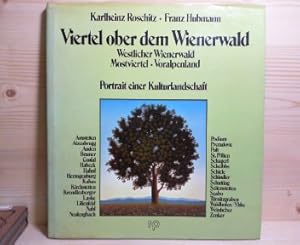 Bild des Verkufers fr Viertel ober dem Wienerwald - Portrait einer Kulturlandschaft - Westlicher Wienerwald, Mostviertel, Voralpenland. zum Verkauf von Antiquariat Deinbacher