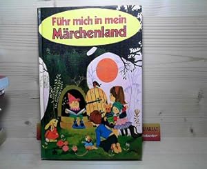 Imagen del vendedor de Fhr Mich in Mein Mrchenland - Mrchen, Geschichten und Reime. a la venta por Antiquariat Deinbacher