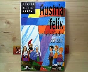 Bild des Verkufers fr Austria felix und die Kinder der Zeit. zum Verkauf von Antiquariat Deinbacher