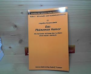 Das Phänomen Humor - Die heilende Wirkung des Lachens wird wieder entdeckt. (= Schriften der Joha...