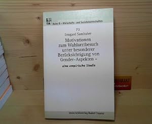 Bild des Verkufers fr Motivationen zum Wahlarztbesuch unter besonderer Bercksichtigung von Gender-Aspekten - eine empirische Studie. (= Schriften der Johannes-Kepler-universitt, Reihe B: Wirtschafts und Sozialwissenschaften, Band 73). zum Verkauf von Antiquariat Deinbacher