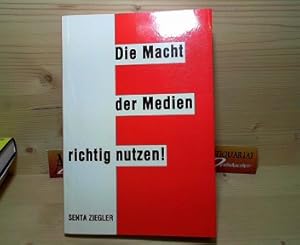 Bild des Verkufers fr Die Macht der Medien richtig nutzen. zum Verkauf von Antiquariat Deinbacher