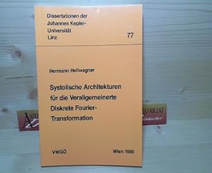 Systolische Architekturen für die Verallgemeinerte Diskrete Fourier-Transformation. (= Dissertati...