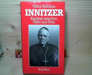 Seller image for Innitzer - Kardinal zwischen Hitler und Rom. for sale by Antiquariat Deinbacher