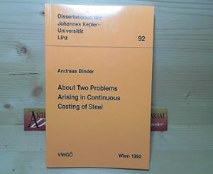 About Two Problems - Arising in Continuous - Casting of Steel. (= Dissertationen der Johannes-Kep...