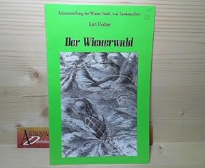 Bild des Verkufers fr Der Wienerwald. (= Verffentlichungen zur Kleinausstellung des Stadt- und Landesarchiv, Heft 25). zum Verkauf von Antiquariat Deinbacher