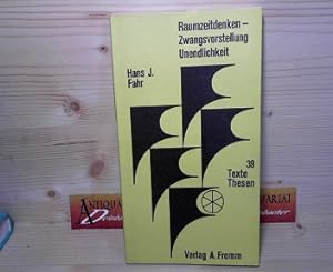 Seller image for Raumzeitdenken, Zwangsvorstellung Unendlichkeit. (= Texte und Thesen, 39). for sale by Antiquariat Deinbacher