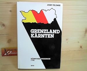 Grenzland Kärnten - Kärntner Weissbuch 2.Teil.