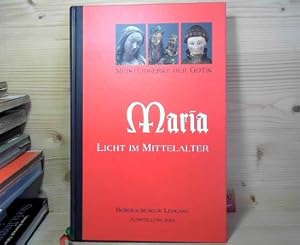 Maria - Licht im Mittelalter. - Meisterwerke der Gotik. (= Katalog zur Sonderausstellung 2003 im ...