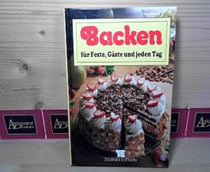 Backen für Feste, Gäste und jeden Tag.