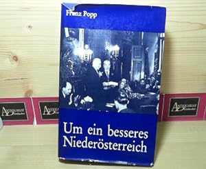 Bild des Verkufers fr Um ein besseres Niedersterreich. - 40 Jahre Politik im Kernland. zum Verkauf von Antiquariat Deinbacher