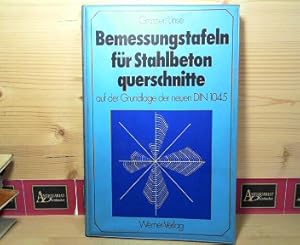 Bemessungstafeln für Stahlbetonquerschnitte : auf d. Grundlage d. neuen DIN 1045.