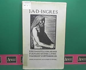 Bild des Verkufers fr I.A.D. Ingres - Eine Darstellung seiner Form und seiner Lehre. zum Verkauf von Antiquariat Deinbacher