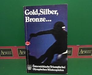 Gold, Silber, Bronze. Erfolge und Niederlagen österreichischer Athleten bei Olympischen Winterspi...