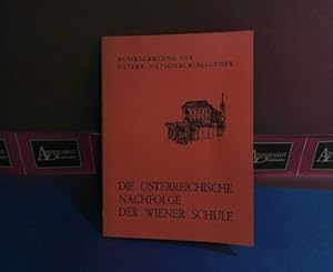 Bild des Verkufers fr Die sterreichische Nachfolge der Wiener Schule. Konzertabend und Ausstellung. (= Katalog der Musiksammlung der sterreichischen Nationalbibliothek, Institut fr sterreichische Musikdokumentation). zum Verkauf von Antiquariat Deinbacher