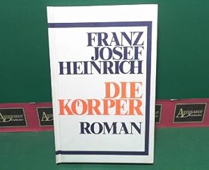 Bild des Verkufers fr Die Krper - Roman. zum Verkauf von Antiquariat Deinbacher