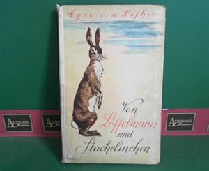 Löffelmann und Stachelinchen. - Geschichten von Tieren der deutschen Heimat. - Ausgewählt und dur...