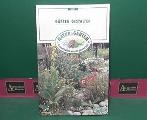 Bild des Verkufers fr Grten gestalten. (= Natur im Garten, Band 7). zum Verkauf von Antiquariat Deinbacher