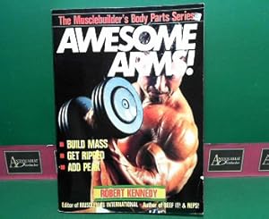 Bild des Verkufers fr Awesome Arms. (= Musclebuilder's Body Part's Series). zum Verkauf von Antiquariat Deinbacher