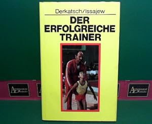 Bild des Verkufers fr Der erfolgreiche Trainer - Das pdagogische Knnen des Trainers und bungsleiters. zum Verkauf von Antiquariat Deinbacher