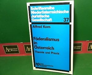 Seller image for Fderalismus in sterreich - Theorie und Praxis. (= Schriftenreihe Niedersterreichische Juristische Gesellschaft, Band 37). for sale by Antiquariat Deinbacher