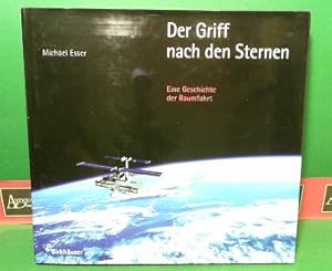Bild des Verkufers fr Der Griff nach den Sternen - Eine Geschichte der Raumfahrt. zum Verkauf von Antiquariat Deinbacher
