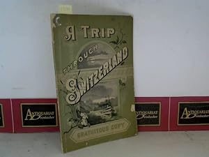 A Trip through Switzerland - Edited and published by the official General enquiry Office.