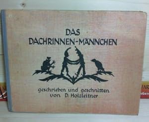 Imagen del vendedor de Das Dachrinnenmnnchen und andere Erzhlungen - geschrieben und geschnitten von ---. a la venta por Antiquariat Deinbacher