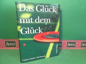 Bild des Verkufers fr Das Glck mit dem Glck - Casinos Austria - Ein Portrait. zum Verkauf von Antiquariat Deinbacher