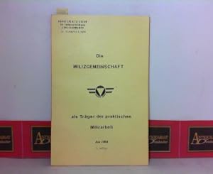 Seller image for Die Milizgemeinschaft als Trger der praktischen Milizarbeit. for sale by Antiquariat Deinbacher
