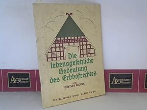 Bild des Verkufers fr Die lebensgesetzliche Bedeutung des Erbhofrechtes. zum Verkauf von Antiquariat Deinbacher