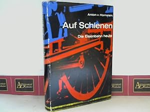 Seller image for Auf Schienen - Die Eisenbahn heute. for sale by Antiquariat Deinbacher