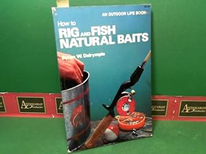 Seller image for How to rig and fisch natural baits. for sale by Antiquariat Deinbacher