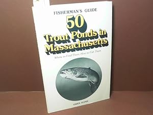 Bild des Verkufers fr 50 Trout Ponds in Massachusetts - Where to find them; How to fish them. (= Fisherman's Guide). zum Verkauf von Antiquariat Deinbacher