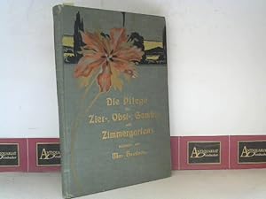 Die Pflege des Zier-, Obst-, Gemüse- und Zimmergartens.