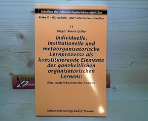 Individuelle, institutionelle und metaorganisatorische Lernprozesse als konstituierende Elemente ...