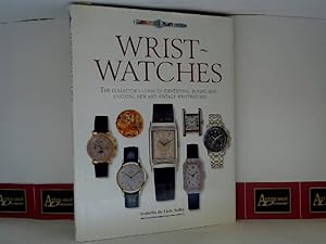 Imagen del vendedor de Wristwatches - The collector's guide to identifiyingm buying and enjoying new and vintage Wristwatches. a la venta por Antiquariat Deinbacher