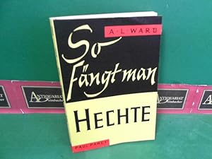 Seller image for So fngt man Hechte. (= Gelbe Reihe). for sale by Antiquariat Deinbacher