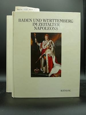 Imagen del vendedor de Baden und Wrttemberg im Zeitalter Napoleons Ausstellung des Landes Baden-Wrttemberg unter der Schirmherrschaft des Ministerprsidenten Dr. Lothar Spth a la venta por Buch- und Kunsthandlung Wilms Am Markt Wilms e.K.