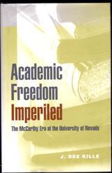 Academic Freedom Imperiled; The McCarthy Era at the University of Nevada Wilbur S. Shepperson Ser...