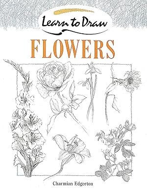 Seller image for Learn To Draw - Flowers : for sale by Sapphire Books