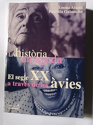 Imagen del vendedor de LA HISTORIA AMAGADA - EL SEGLE XX A TRAVES DE LES AVIES a la venta por Gibbon Libreria