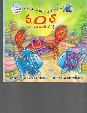 Seller image for S.O.S.: Save Our Shortcut!: Rainbow Fish and Friends (Rainbow Fish & Friends (Paperback)) for sale by TuosistBook